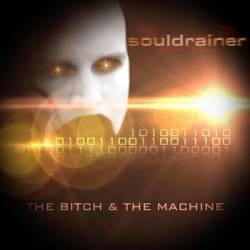 Souldrainer : The Bitch and the Machine